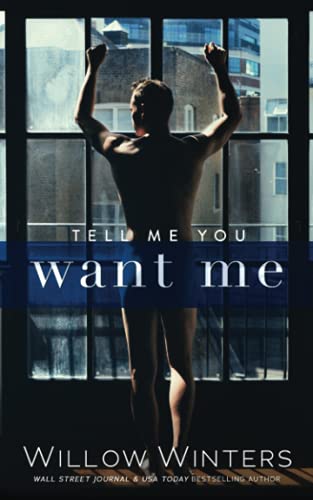 Tell Me You Want Me von Independently published